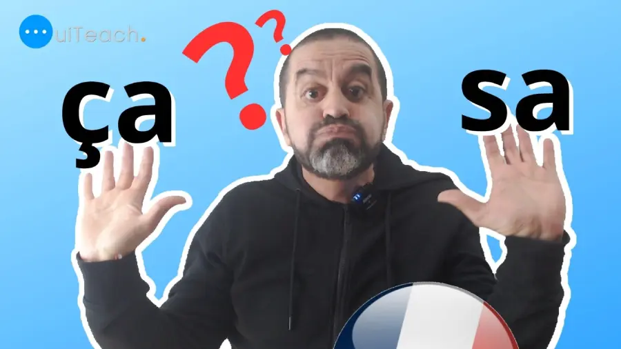 Ça and Sa in French: Do not confuse them!